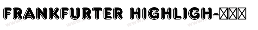 Frankfurter Highligh字体转换